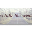 Load image into Gallery viewer, Always Take the Scenic Route Travel Plaque